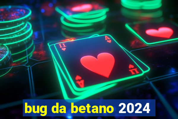 bug da betano 2024